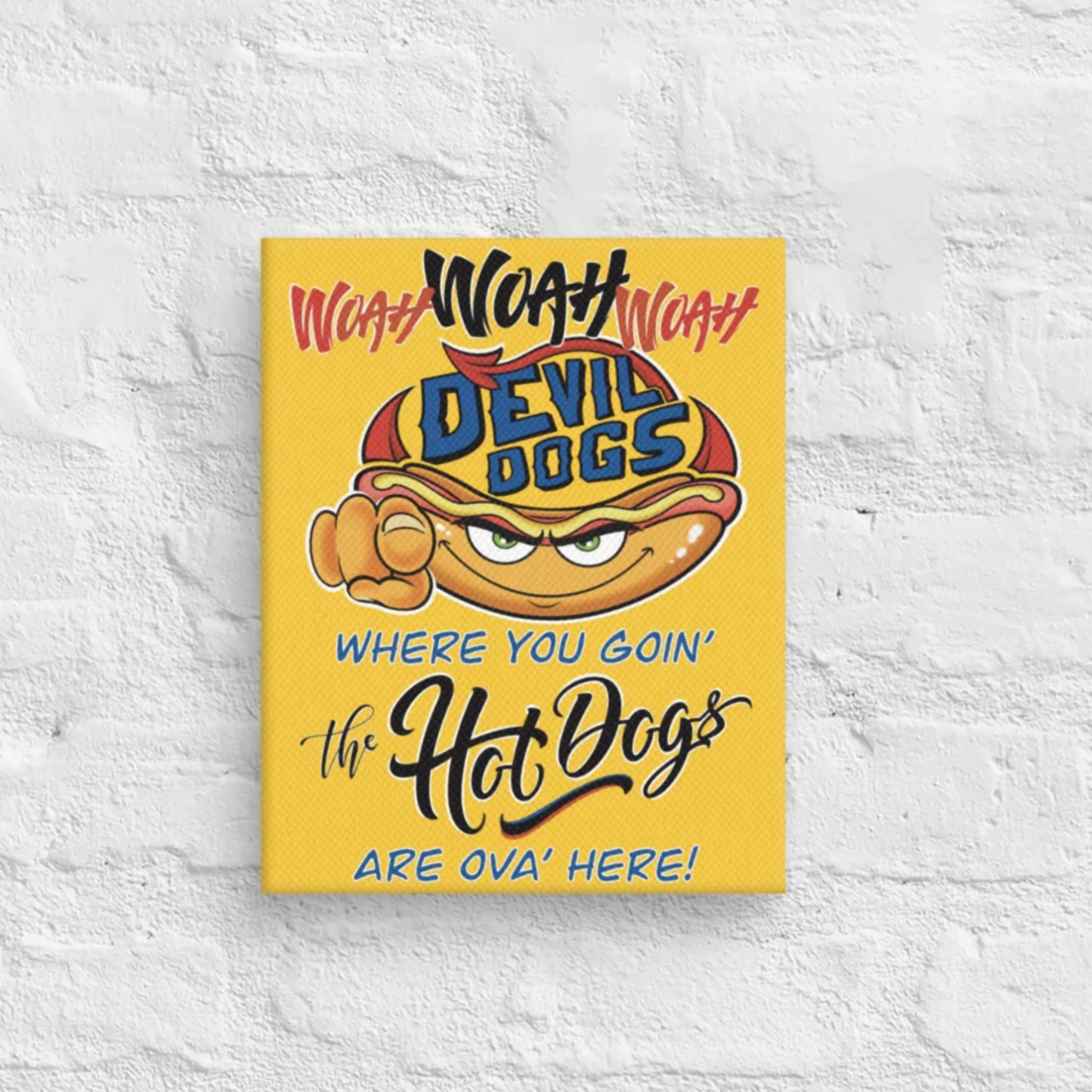 WHERE YOU GOIN’? - 8x10 Canvas